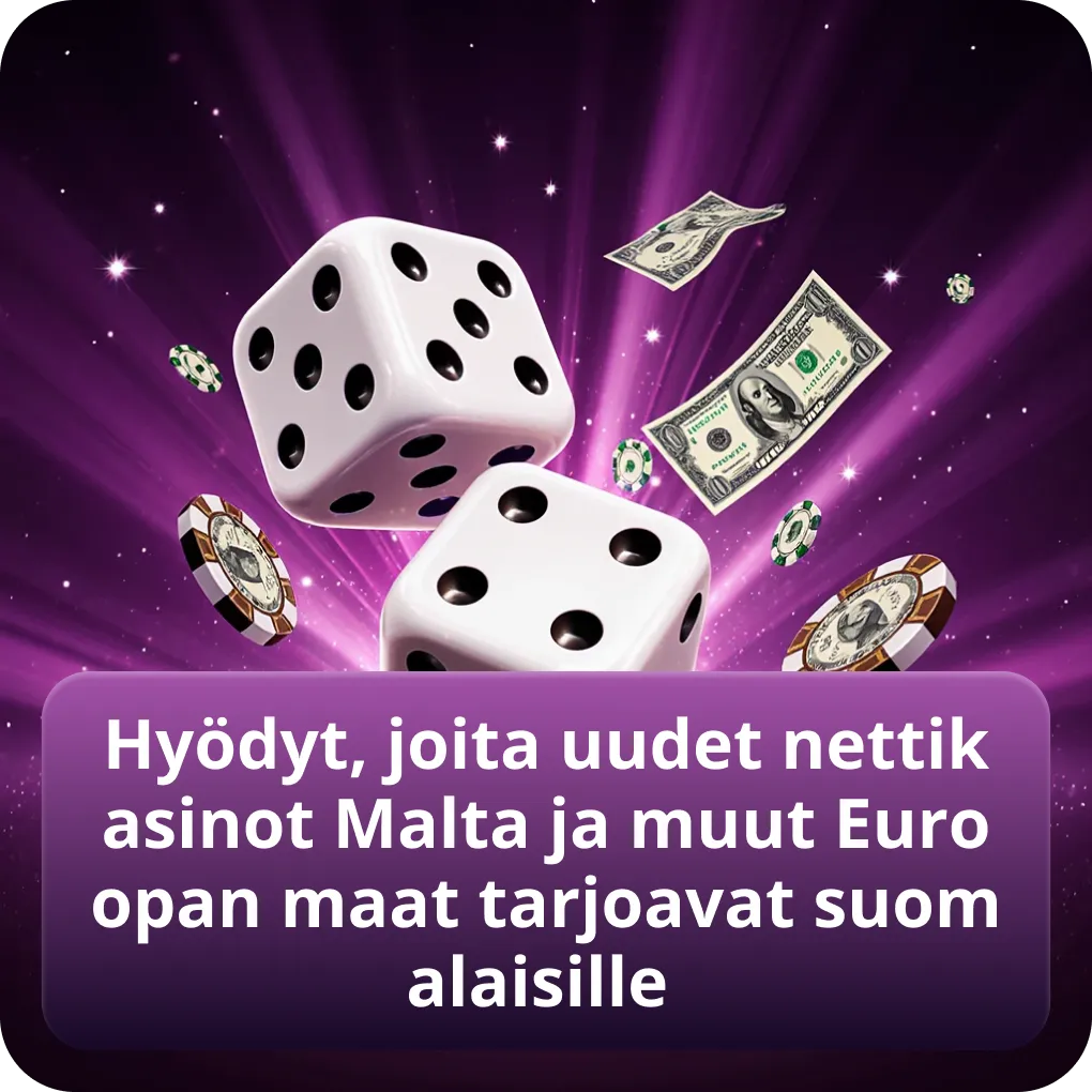 Hyödyt, joita uudet nettikasinot Malta ja muut Euroopan maat tarjoavat suomalaisille