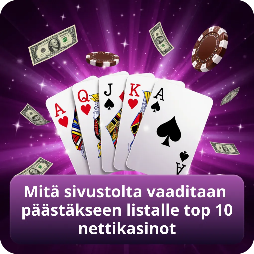 Mitä sivustolta vaaditaan päästäkseen listalle top 10 nettikasinot